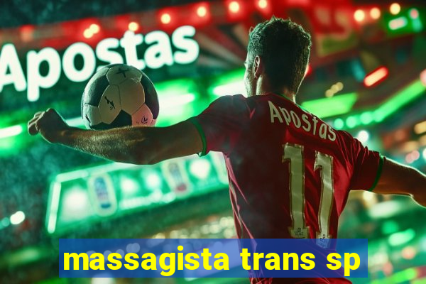 massagista trans sp